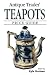 Antique Trader Teapots Price Guide