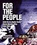 For the People: Inside the Los Angeles County District Attorney's Office 1850-2000