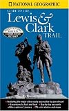 National Geographic Guide to the Lewis & Clark Trail