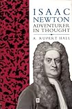 Isaac Newton, adventurer in thought
