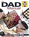 Dad Manual: How to Be a Brilliant Father (Haynes Book)