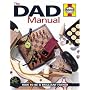 Dad Manual: How to Be a Brilliant Father (Haynes Book)