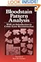 Bloodstain Pattern Analysis: With an Introduction to Crime Scene Reconstruction (Practical Aspects of Criminal & Forensic Investigation)