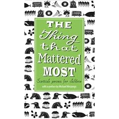 The Thing That Mattered Most: Scottish Poems for Children (Scottish Poetry Library)