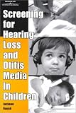 Screening For Hearing Loss and Otitis Media In Children