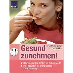Gesund zunehmen: Sinnvolle Aufbau - Di�ten bei Untergewicht mit Produkten f�r energiereiche Zusatznahrung
