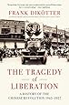 The Tragedy of Liberation: A History of the Chinese Revolution 1945-1957