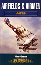 Airfields & Airmen of Arras (Battleground Europe)