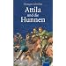Attila - und die Hunnen