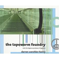 The Tapeworm Foundry: andor the dangerous prevalence of imagination