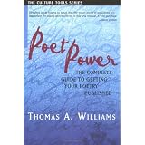 Poet Power: The Complete Guide to Getting Your Poetry Published (Culture Tools) ~ Thomas A. Williams
