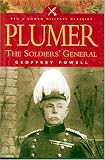 Plumer: The Soldier's General  A Biography of Field-Marshall Viscount Plumer of Messines (1844150399) by Powell, Geoffrey