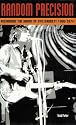 Random Precision: Recording the Music of Syd Barrett, 1965-1974