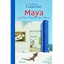 Maya: oder das Wunder des Lebens von Jostein Gaarder