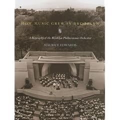 How Music Grew in Brooklyn: A Biography of the Brooklyn Philharmonic Orchestra
