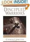 Discipled Warriors: Growing Healthy Churches That Are Equipped for Spiritual Warfare