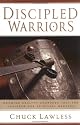 Discipled Warriors: Growing Healthy Churches That Are Equipped for Spiritual Warfare