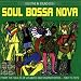 Soul Bossa Nova: from the Atlantic and Warner Vaults [VINYL]