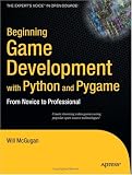 Beginning Game Development with Python and Pygame: From Novice to Professional