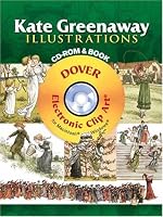 Kate Greenaway Illustrations CD-ROM and Book (Dover Electronic Clip Art)