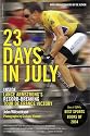 23 Days in July: Inside the Tour de France and Lance Armstrong's Record-Breaking Victory