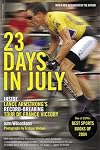 23 Days in July: Inside The Tour De France and Lance Armstrong's Record-Breaking Victory