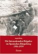 Die Internationalen Brigaden im Spanischen B�rgerkrieg 1936-1939