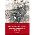 Die Internationalen Brigaden im Spanischen B�rgerkrieg 1936-1939