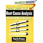 Click here to buy School Leader's Guide to Root Cause Analysis: Using Data to... by  Paul G. Preuss.