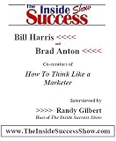  : Bill Harris and Brad Anton Interviewed by Randy Gilbert on <em>The Inside Sucess Show</em>