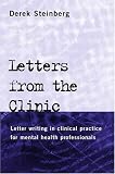 Letters from the Clinic
 Letter Writing in Clinical Practice for Mental Health Professionals,
Derek Steinberg