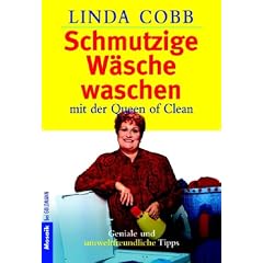 Schmutzige W�sche waschen mit der Queen of Clean : Geniale und umweltfreundliche Tipps