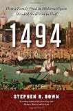 1494: How a Family Feud in Medieval Spain Divided the World in Half