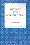 Beyond the Constitution