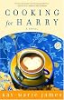 Cooking for Harry: A Novel