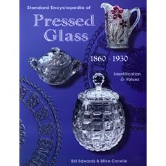 Standard Encyclopedia of Pressed Glass 1860-1930: Identification & Values