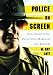 Book Police on Screen: Hollywood Cops, Detectives, Marshals and Rangers