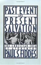 Past Event and Present Salvation: The Christian Idea of Atonement