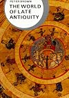 The World of Late Antiquity (Library of European Civilizations)