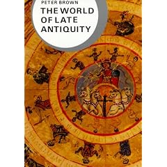The World of Late Antiquity AD 150-750: AD 150-750 (Library of World Civilization)