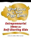What Color Is Your Piggy Bank?: Entrepreneurial Ideas for Self-Starting Kids (Millennium Generation Series) (Millennium Generation Series)