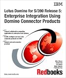 Lotus Domino for S/390 Release 5: Enterprise Integration Using Domino Connector Products