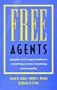 Free Agents: People and Organizations Creating a New Working Community (Jossey-Bass Business & Management)