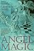 Angel Magic: The Ancient Art of Summoning & Communicating With Angelic Beings