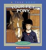 Your Pet Pony (True Books: Animals)