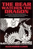 The Bear Watches the Dragon: Russia's Perceptions of China and the Evolution of Russian-Chinese Relations Since the Eighteenth Century