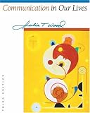 Communication in Our Lives (with InfoTrac and CD-ROM) (Wadsworth Series in Speech Communication)