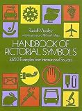 Handbook of Pictorial Symbols: 3, 250 Examples from International Sources (Dover Pictorial Archive)