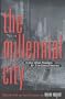 The Millennial City: A New Urban Paradigm for 21st-Century America