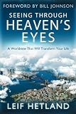 Seeing Through Heavens Eyes: A World View That Will Transform Your Life